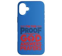 Custodia per iPhone 16 Plus Design con scritta "I'm The Proof God Answers Prayers"