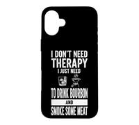 Custodia per iPhone 16 Plus Detto divertente "Non ho bisogno di terapia", basta Bourbon e Smoke