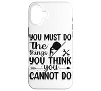 Custodia per iPhone 16 Plus Devi fare le cose che pensi di non poter fare
