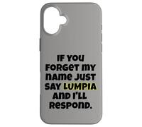 Custodia per iPhone 16 Plus Dimentica il mio nome, basta dire Lumpia Fun Design Uomini Donne Bambini