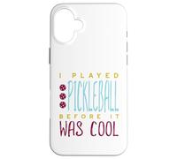 Custodia per iPhone 16 Plus Divertente, ho giocato a pickleball prima che fosse bello