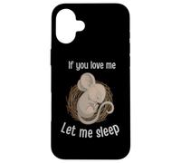 Custodia per iPhone 16 Plus Divertente topolino che dorme con scritta "If You Loving Me Let Me Sleep"