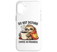 Custodia per iPhone 16 Plus Do Not Disturb Coffee Sloth Cute Funny Morning Mood tees