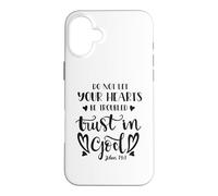 Custodia per iPhone 16 Plus Do Not Let Your Hearts Be Troubled Trust In God Bible Citazione