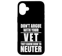 Custodia per iPhone 16 Plus Don’t Argue with Vet Know How to Neuter Veterinarian