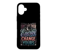 Custodia per iPhone 16 Plus Don't Let Their Energy Change Yours Protezione della pace