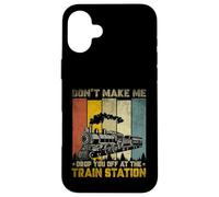 Custodia per iPhone 16 Plus Don't Make Me Drop Train Lovers Travel Station Railroad