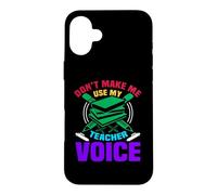 Custodia per iPhone 16 Plus Don't Make Me Use My Teacher Voice School Teachers