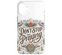Custodia per iPhone 16 Plus Don't Stop Praying BOHO Christian retrò