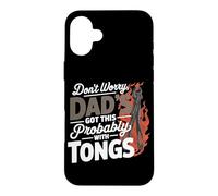 Custodia per iPhone 16 Plus DON'T WORRY DAD'S GOT THIS PROBABLY WITH TONGS