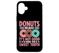 Custodia per iPhone 16 Plus Donuts Because It's Not Good To Ignore Your Sweet Tooth