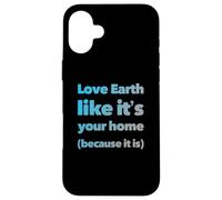 Custodia per iPhone 16 Plus Earth Is Your Mom Love Eco Go Green - Dichiarazione di Eco Warrior