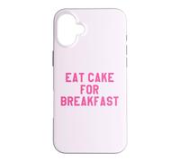 Custodia per iPhone 16 Plus Eat Cake for Breakfast Funny Food Quotes Foodies Sweet Tooth
