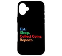 Custodia per iPhone 16 Plus Eat Sleep Raccogli le monete Ripeti per collezionisti di monete e amanti