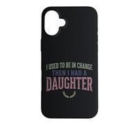 Custodia per iPhone 16 Plus Ero il responsabile poi ho avuto una figlia Funny Tee 2