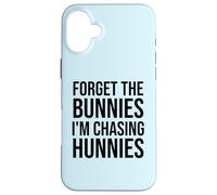 Custodia per iPhone 16 Plus Forget the Bunnies I'm Chasing Hunnies Easter Chicks Dig Me