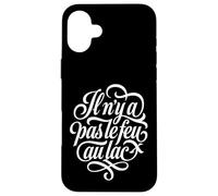 Custodia per iPhone 16 Plus Francese Il n'y a pas le feu au lac Script Detto