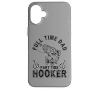 Custodia per iPhone 16 Plus Full Time Dad Part Time Hooker Angler Costume For Fishing
