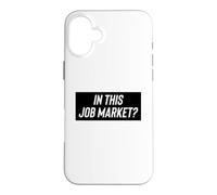 Custodia per iPhone 16 Plus Fun In This Job Market? Employment Joke