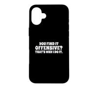 Custodia per iPhone 16 Plus Fun You Find It Offensive? That's Why I Do It Rude Joke