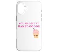 Custodia per iPhone 16 Plus Fun You Had Me at Baked Goods Cupcake Dessert