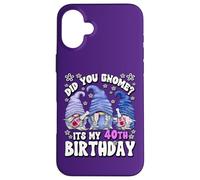 Custodia per iPhone 16 Plus Funny 40th Birthday For Mommy Did You Gnome Its My Birthday