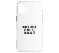 Custodia per iPhone 16 Plus Funny Blink Twice If You're In Danger Joke