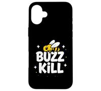 Custodia per iPhone 16 Plus Funny Buzz Kill Bee Pun Sarcastic Graphic