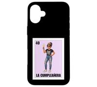 Custodia per iPhone 16 Plus Funny Mexican 40th Birthday Girl Design - La Cumpleañera