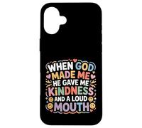 Custodia per iPhone 16 Plus God Made Me Kind And Loud-Mouthed -