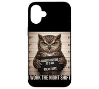 Custodia per iPhone 16 Plus Gufo Mugshot catturato a Hooting at 3AM Night Shift Umorismo divertente