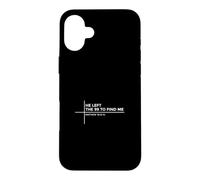 Custodia per iPhone 16 Plus He Left The 99 To Find Me