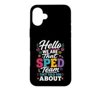 Custodia per iPhone 16 Plus Hello We Are That Sped Team They Told You About