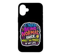 Custodia per iPhone 16 Plus Ho provato ad essere normale una volta divertente strana ragazza donna citazione scherzo