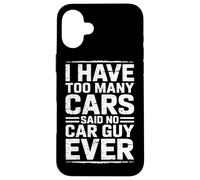 Custodia per iPhone 16 Plus Ho troppe macchine Ha detto che nessun automobilista è mai stato un automobilista divertente