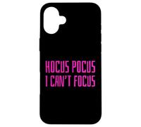 Custodia per iPhone 16 Plus Hocus Pocus I Can't Focus Funny ADHD Positive Saying Humor