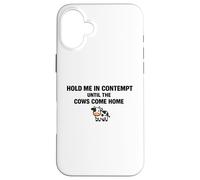 Custodia per iPhone 16 Plus Hold Me In Disprezzo Fino a quando le mucche tornano a casa Divertente Avvocato