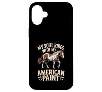 Custodia per iPhone 16 Plus Horse American Paint "My Soul Rides With My" Equestre