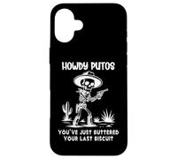 Custodia per iPhone 16 Plus Howdy Putos Cowboy Skull You Just Buttered Your Last Biscuit