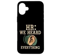 Custodia per iPhone 16 Plus HR We Heard Everything Human Resources Ear Graphic Funny