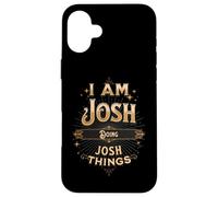 Custodia per iPhone 16 Plus I Am Josh Doing Josh Things Divertente Celebrazione
