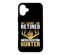 Custodia per iPhone 16 Plus I Am Not Retired I'm A Professional Hunter Hunting Adventure