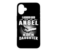 Custodia per iPhone 16 Plus I Asked God For An Angel He Sent Me My Daughter Mothers Day