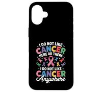 Custodia per iPhone 16 Plus I Do Not Like Cancer Here Or There Breast Cancer Lung Colon