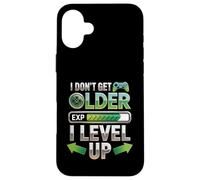 Custodia per iPhone 16 Plus I Dont Get Older I Level Up Video Game Gaming Gamer Compleanno