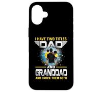 Custodia per iPhone 16 Plus I Have Two Titles Dad And Granddad Funny For Father