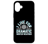 Custodia per iPhone 16 Plus I Live For Dramatic Winter Weather Snowstorm Amante