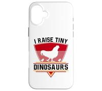 Custodia per iPhone 16 Plus I Raise Tiny Dinosaurs - Allevatore di polli - Polli - Pollo