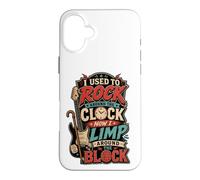 Custodia per iPhone 16 Plus I Used To Rock Around The Clock Now I Limp Around The Block
