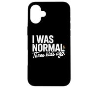 Custodia per iPhone 16 Plus I Was Normal Three Kids Ago Funny Mom Motherhood
